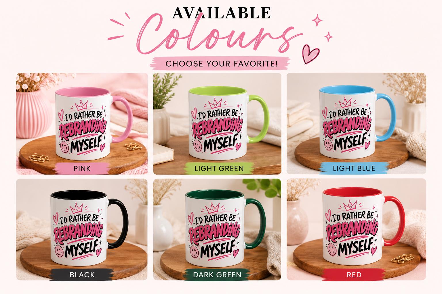 Id Rather Be Rebranding Myself Mug | Funny Pink Coffee Mug | Girl Boss Gift | Feminine Motivation Cup | Gen Z Funny Mug