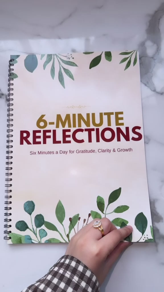 6 MINUTE REFLECTIONS